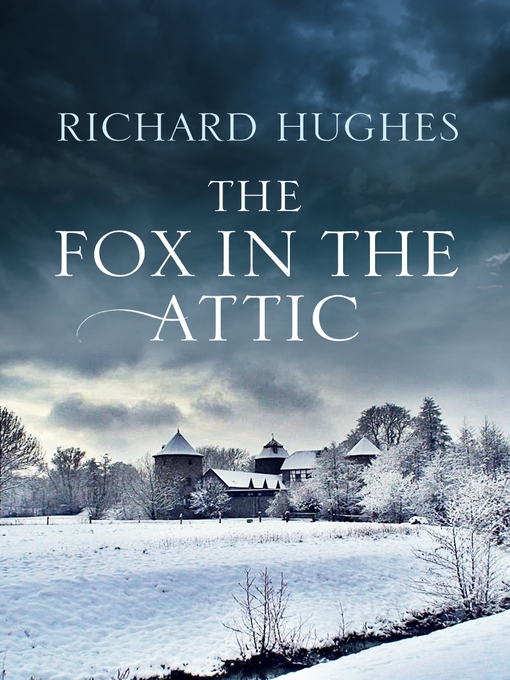 Title details for The Fox in the Attic by Richard Hughes - Available